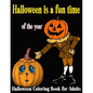Halloween is a fun time of the year: Halloween coloring pages for adults scary halloween coloring books halloween monster coloring book - Paperback