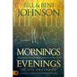 Mornings and Evenings in His Presence: A Lifestyle of Daily Encounters with God - Hardcover