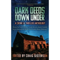 Dark Deeds Down Under: A Crime & Thriller Anthology - Hardcover