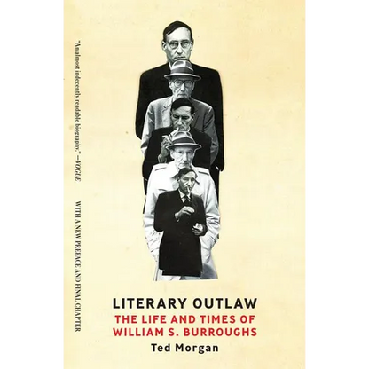 Literary Outlaw: The Life and Times of William S. Burroughs - Paperback