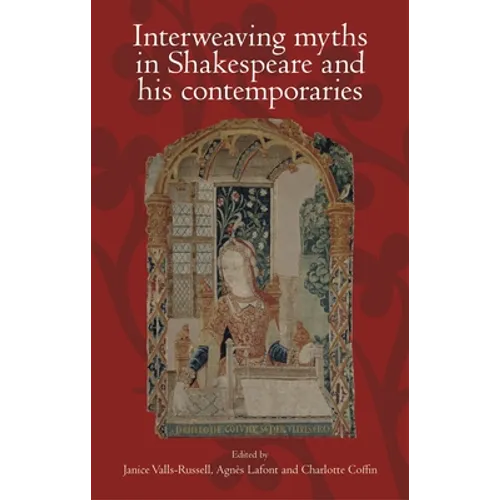 Interweaving Myths in Shakespeare and His Contemporaries - Paperback