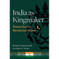 India as Kingmaker: Status Quo or Revisionist Power - Paperback