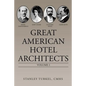 Great American Hotel Architects: Volume 1 - Paperback