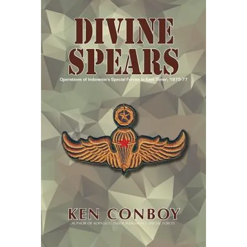 Divine Spears: Operations of Indonesia's Special Forces in East Timor, 1975-77 - Paperback