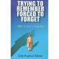 Trying to Remember, Forced to Forget: (My Father's Suicide) - Paperback