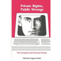 Private Rights, Public Wrongs: The Computer and Personal Privacy - Hardcover