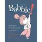 Babble!: And How Punctuation Saved It - Hardcover