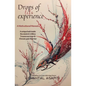 Drops of Life Experience: A Motivational Memoir - A unique look inside the mind of a fellow Trauma survivor and Chronic Pain warrior. - Paperback