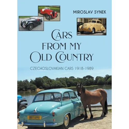Cars from my Old Country: Czechoslovakian Cars 1918-1989 - Hardcover