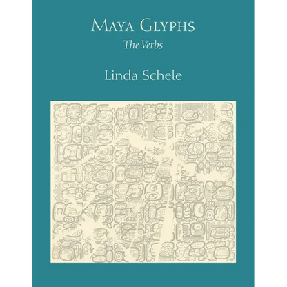 Maya Glyphs: The Verbs - Paperback