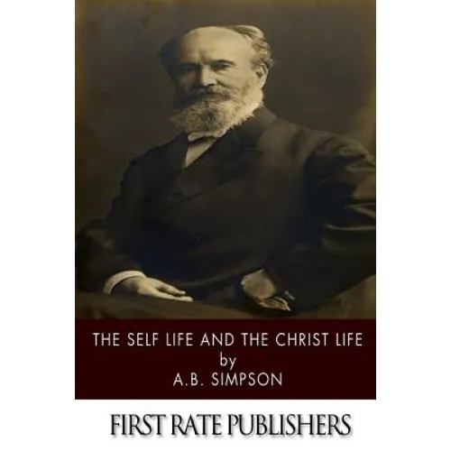 The Self Life and the Christ Life - Paperback