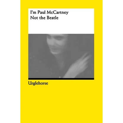 I'm Paul McCartney: Not the Beatle. - Paperback