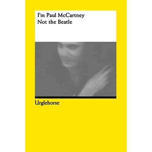 I'm Paul McCartney: Not the Beatle. - Paperback