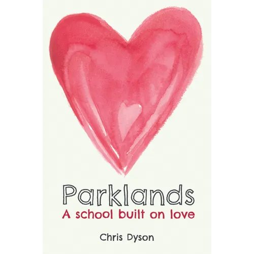 Parklands: A School Built on Love - Paperback
