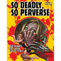 So Deadly, So Perverse 50 Years of Italian Giallo Films - Paperback