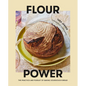 Flour Power: The Practice and Pursuit of Baking Sourdough Bread - Hardcover