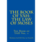 The Book of YAH: The Law of Moses: "The Scriptures of Truth" - Paperback