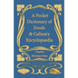 A Pocket Dictionary of Foods & Culinary Encyclopaedia - Paperback