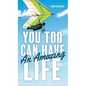 You Too Can Have An Amazing Life - Hardcover