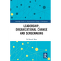Leadership, Organizational Change and Sensemaking - Paperback