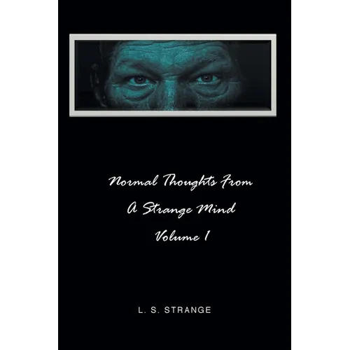 Normal Thoughts from a Strange Mind: Volume I - Paperback