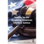 Justice for All: Repairing American Criminal Justice - Paperback