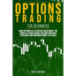 Options Trading For Beginners: Basic Options As A Strategic Investment. The Complete Crash Course For investing With Strategies And How Make Money In - Paperback