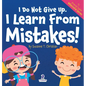 I Do Not Give Up. I Learn From Mistakes!: An Affirmation-Themed Toddler Book About Making Mistakes (Ages 2-4) - Hardcover