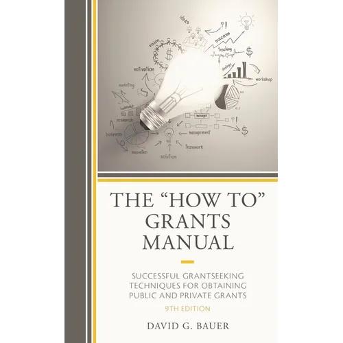 The "How To" Grants Manual: Successful Grantseeking Techniques for Obtaining Public and Private Grants - Hardcover