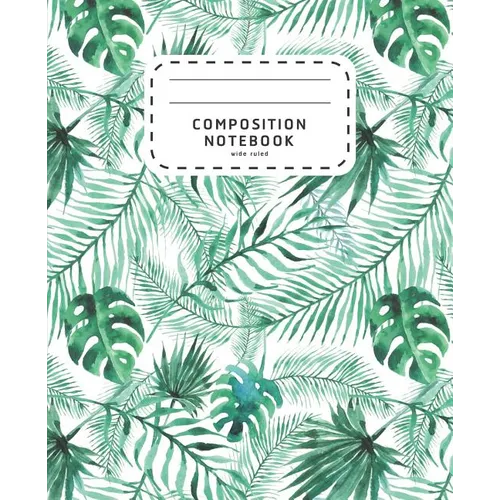 Composition Notebook: Watercolor Palm Leaves - Wide Ruled Notebook For School - Composition Notebook Preschool - Paperback