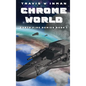 Chrome World--Book 1, Earth Fire Series - Hardcover