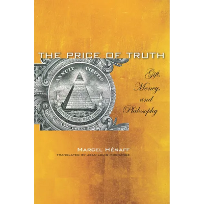 The Price of Truth: Gift, Money, and Philosophy - Paperback