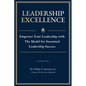 Leadership Excellence: Empower Your Leadership with The Model for Sustained Leadership Success - Paperback