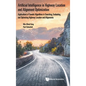 Artificial Intelligence in Highway Location and Alignment Optimization: Applications of Genetic Algorithms in Searching, Evaluating, and Optimizing Hi - Hardcover
