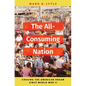The All-Consuming Nation: Chasing the American Dream Since World War II - Hardcover