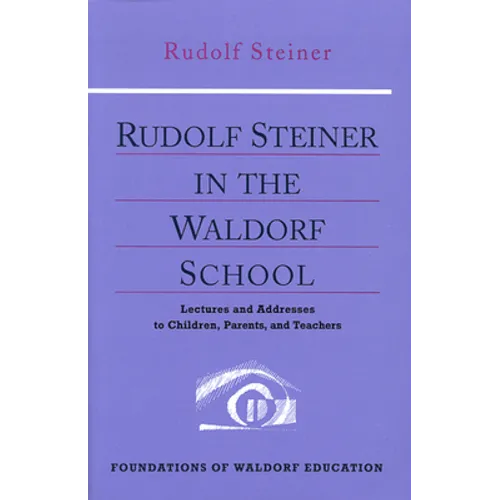 Rudolf Steiner in the Waldorf School - Paperback