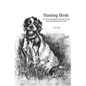 Hunting Birds: The Lives and Legends of the Pine County Rod, Gun, Dog and Social Club - Paperback