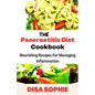The Pancreatitis Diet Cookbook: Nourishing Recipes for Managing Inflammation - Paperback