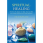 Spiritual Healing: Heal Your Body and Increase Energy with Chakra Healing, Chakra Balancing, Reiki Healing, and Guided Imagery - Paperback