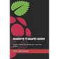 Raspberry Pi Security System: A how-to guide for building your own from scratch - Paperback