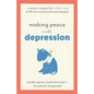 Making Peace with Depression: A warm, supportive little book to lift low mood and ease despair - Paperback
