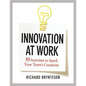 Innovation at Work: 55 Activities to Spark Your Team's Creativity - Paperback
