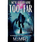 We've Already Gone Too Far - Paperback
