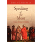 Speaking of the Moor: From Alcazar to Othello - Paperback