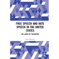 Free Speech and Hate Speech in the United States: The Limits of Toleration - Paperback