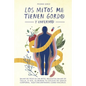 METODO GREZ - Los Mitos Me Tienen Gord@ y Enferm@: Bajar de peso es un mito. Necesitas bajar de talla, o sea, eliminar exceso de grasa corporal. Aquí - Paperback