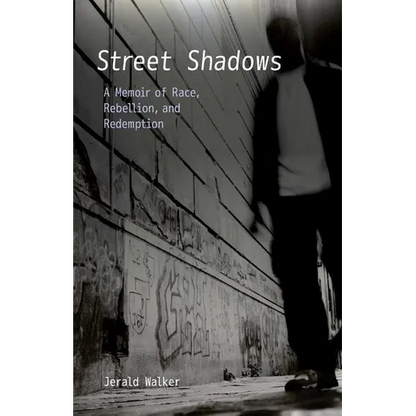 Street Shadows: A Memoir of Race, Rebellion, and Redemption - Paperback