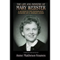 The Life and Ministry of Mary Webster: A Witness in the Evangelistic Ministry of E. Stanley Jones - Paperback