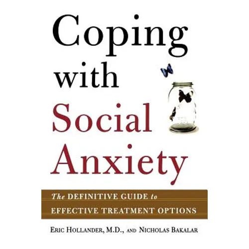Coping with Social Anxiety: The Definitive Guide to Effective Treatment Options - Paperback