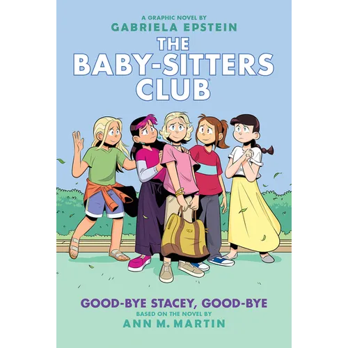 Good-Bye Stacey, Good-Bye: A Graphic Novel (the Baby-Sitters Club #11) - Hardcover